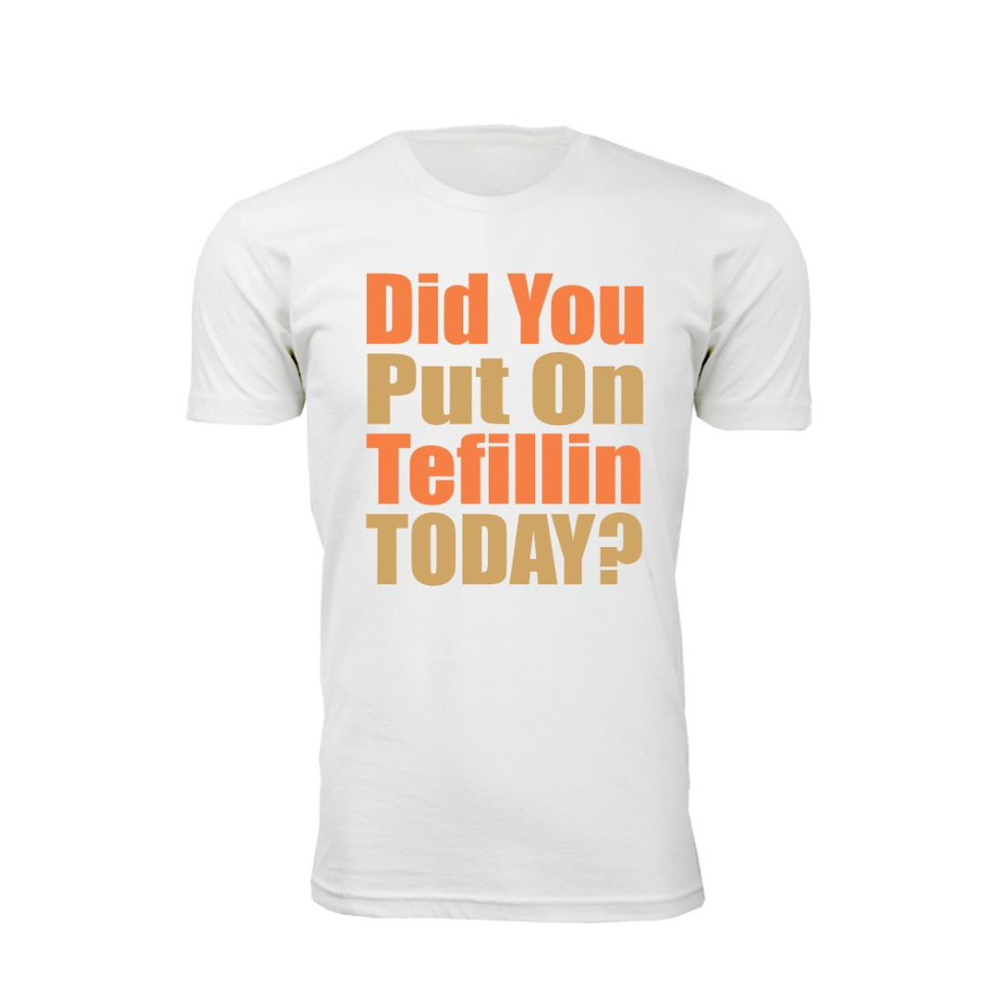 Did you put on Tefillin?