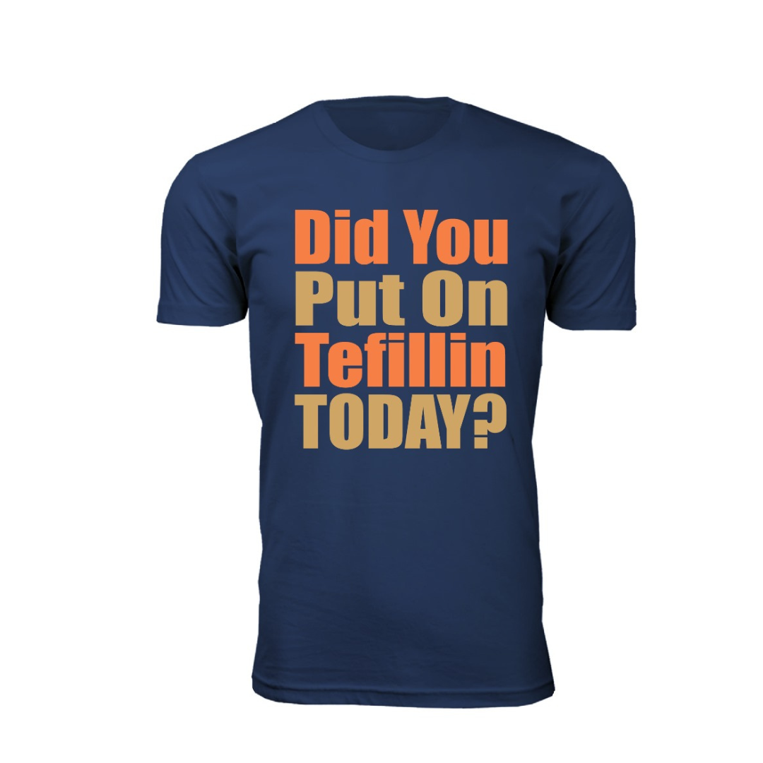 Did you put on Tefillin?