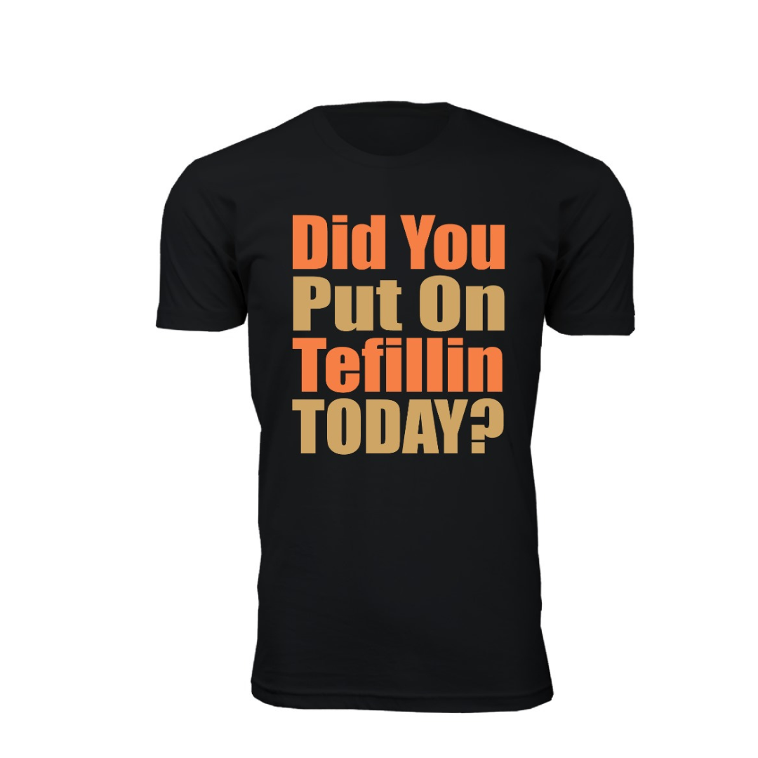 Did you put on Tefillin?