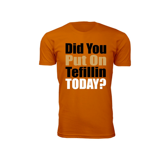 Did you put on Tefillin?